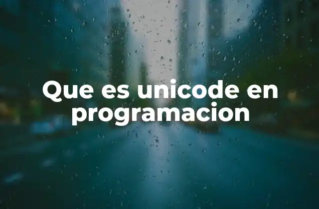 Que es Unicode en Programacion