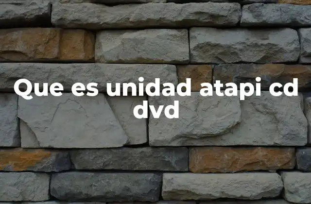 Que es Unidad Atapi Cd Dvd