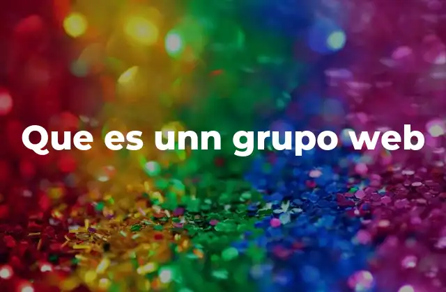 Que es Unn Grupo Web