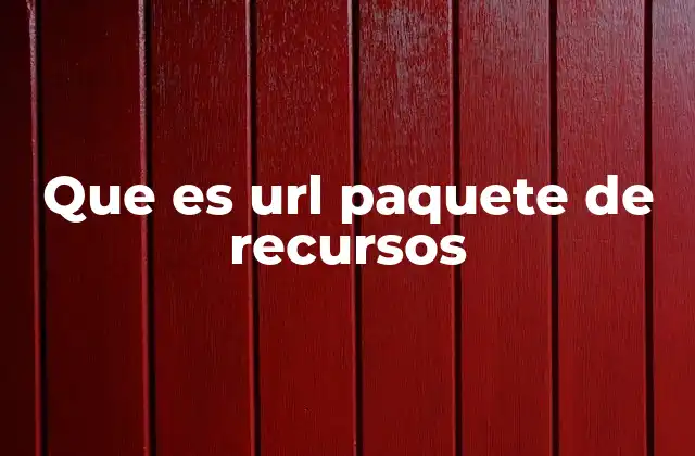 Que es Url Paquete de Recursos