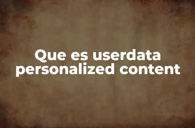 Que es Userdata Personalized Content