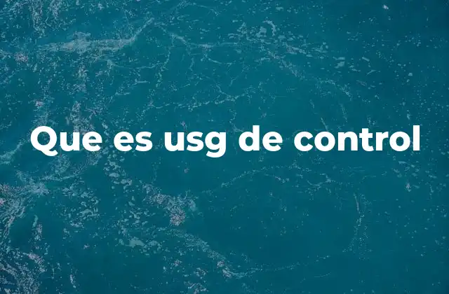 Que es Usg de Control
