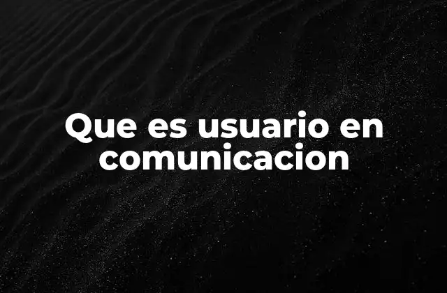 El rol del usuario en la comunicación digital