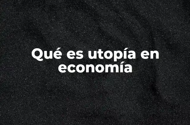El sueño de una economía perfecta