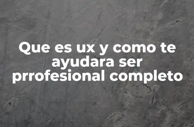La importancia de la UX en la era digital
