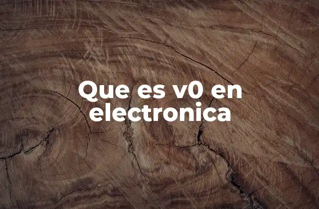 Que es V0 en Electronica