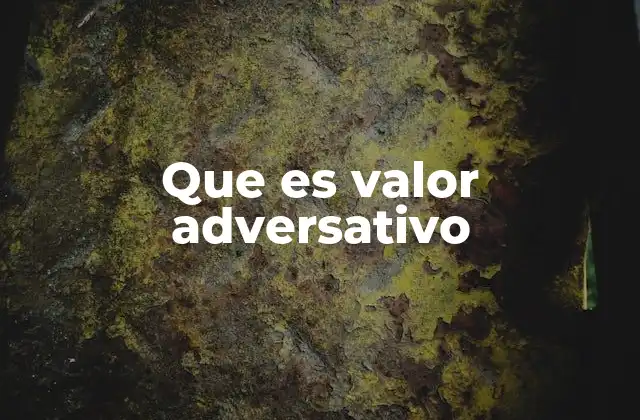 Que es Valor Adversativo