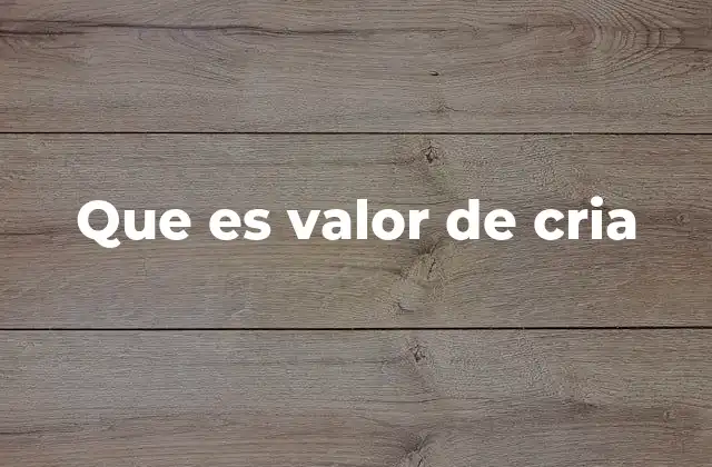 Que es Valor de Cria