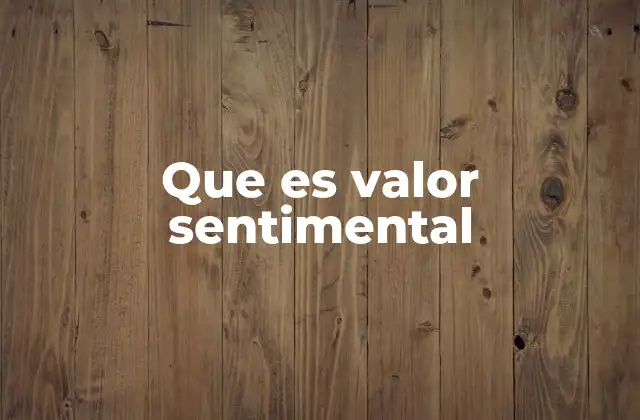 Que es Valor Sentimental