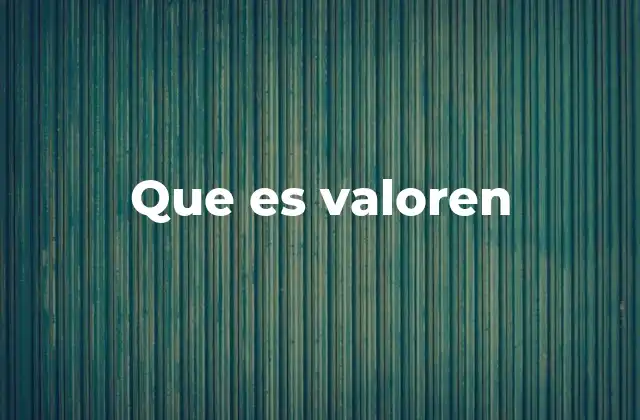 Que es Valoren