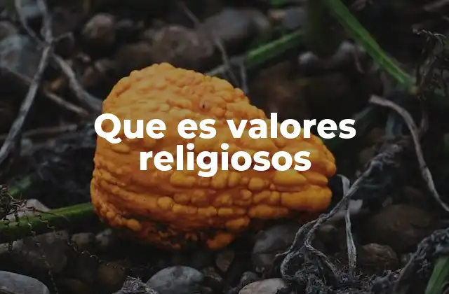 Que es Valores Religiosos