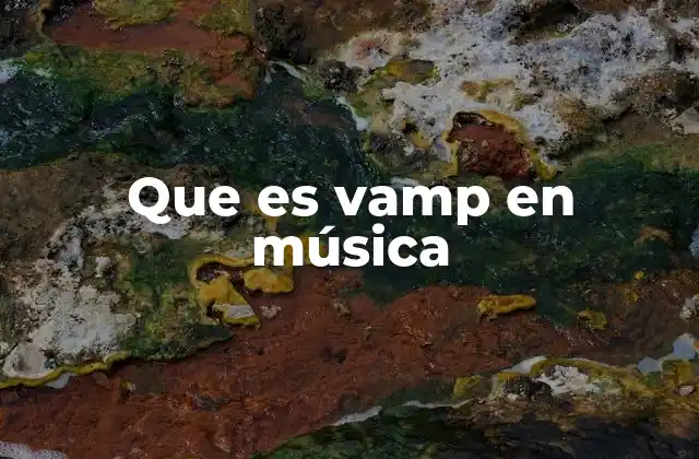 Que es Vamp en Música