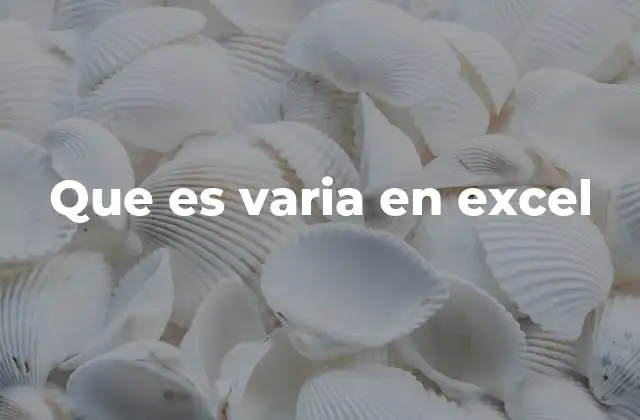 Que es Varia en Excel