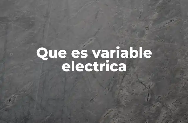 Que es Variable Electrica