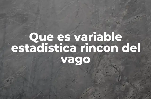 Que es Variable Estadistica Rincon Del Vago