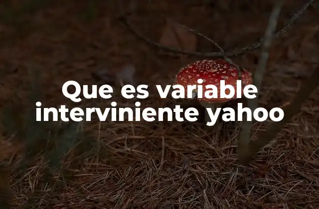 Que es Variable Interviniente Yahoo