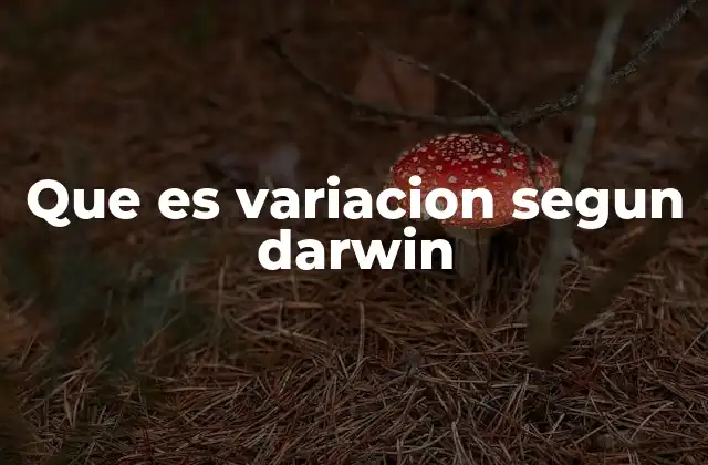 Que es Variacion Segun Darwin