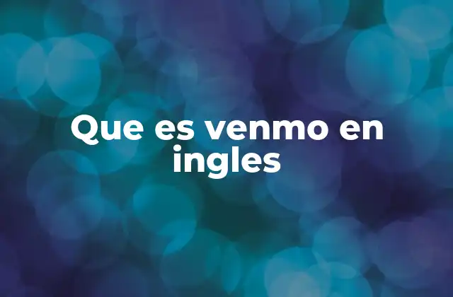 Que es Venmo en Ingles