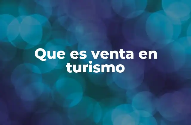 Que es Venta en Turismo