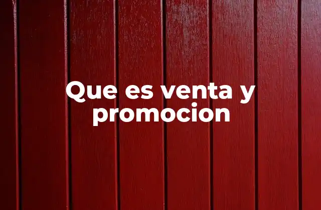 Que es Venta y Promocion