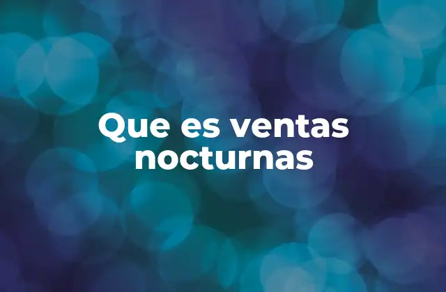 Que es Ventas Nocturnas