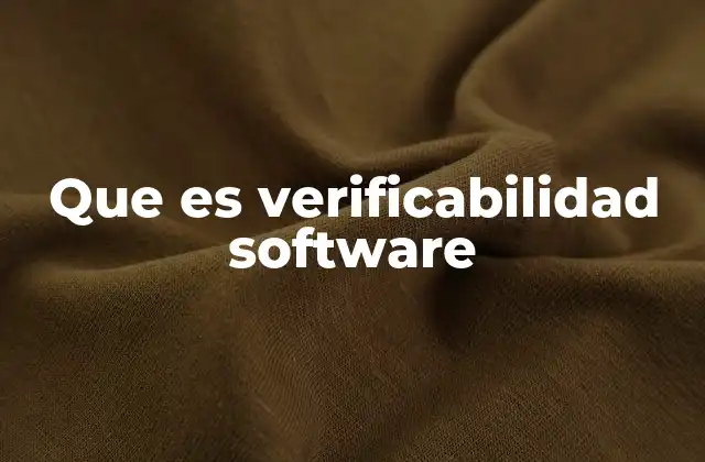 Que es Verificabilidad Software 2 La importancia de garantizar la coherencia entre diseño y ejecución