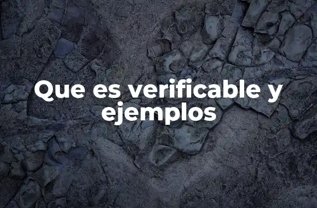 La importancia de la verificabilidad en la toma de decisiones