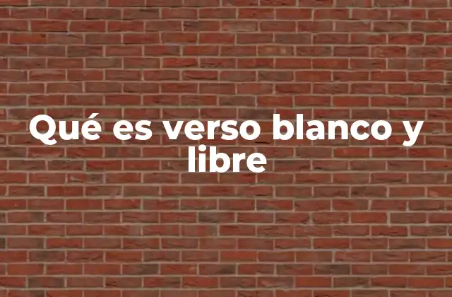 Qué es Verso Blanco y Libre