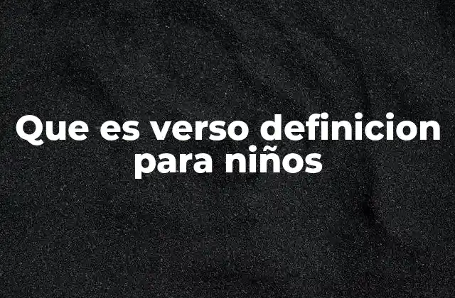 Que es Verso Definicion para Niños