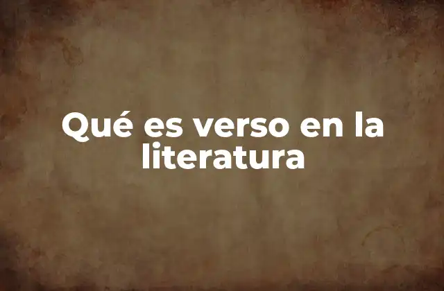 Qué es Verso en la Literatura
