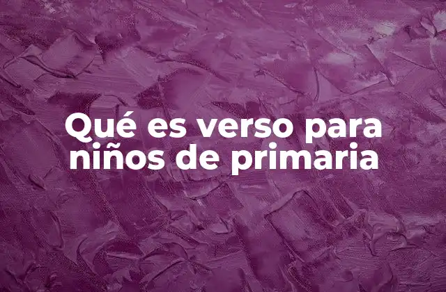 Qué es Verso para Niños de Primaria