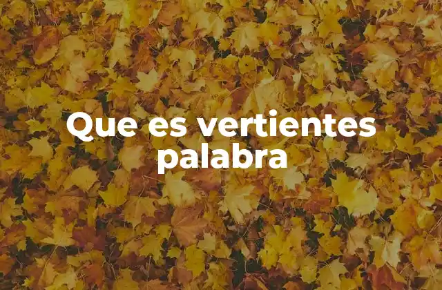 Características geográficas de las vertientes