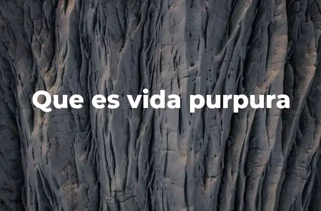 Que es Vida Purpura