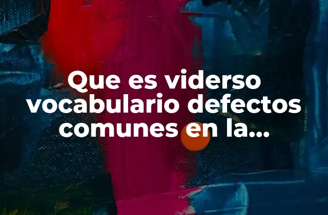 Que es Viderso Vocabulario Defectos Comunes en la Redaccion