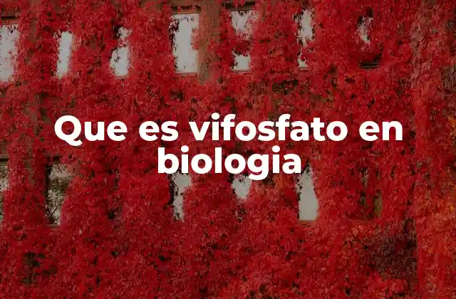 Que es Vifosfato en Biologia