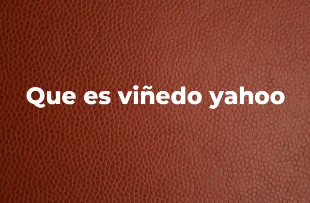 Que es Viñedo Yahoo