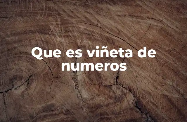 Que es Viñeta de Numeros