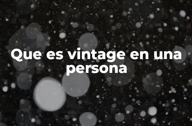 Que es Vintage en una Persona