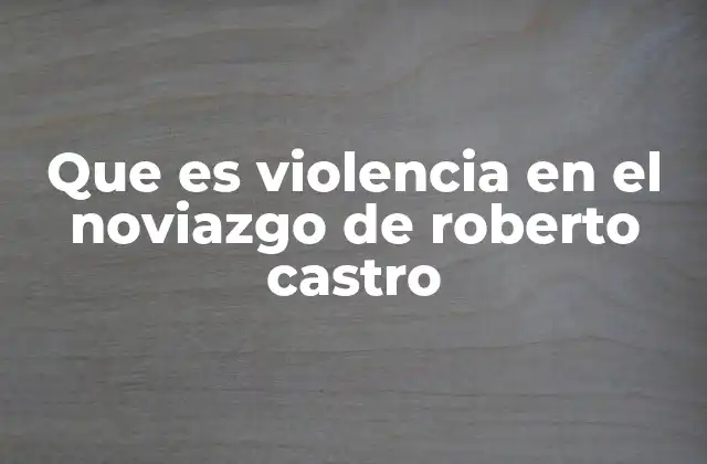Las raíces de la violencia en el noviazgo: factores sociales y culturales