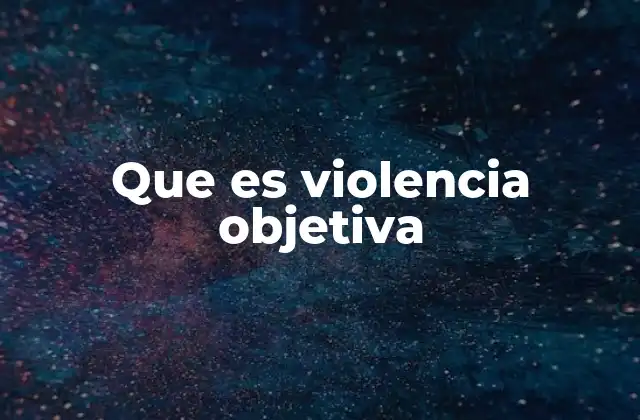 La violencia estructural y su relación con la desigualdad