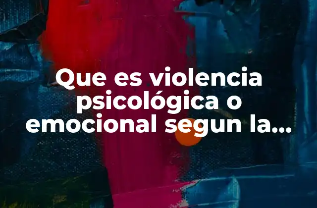 Que es Violencia Psicológica o Emocional Segun la Oms