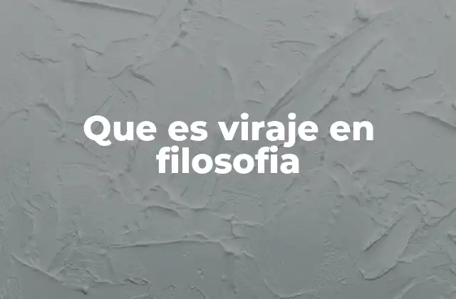 Que es Viraje en Filosofia