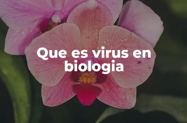 Que es Virus en Biologia