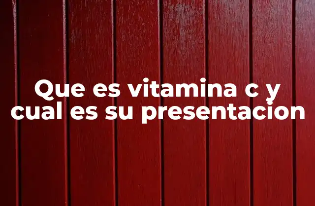 Que es Vitamina C y Cual es Su Presentacion 2 La importancia de la vitamina C en la salud general