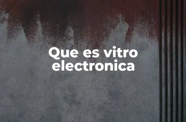 La evolución de los componentes electrónicos antes de los semiconductores