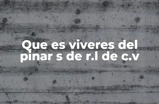 Que es Viveres Del Pinar S de R.l de C.v