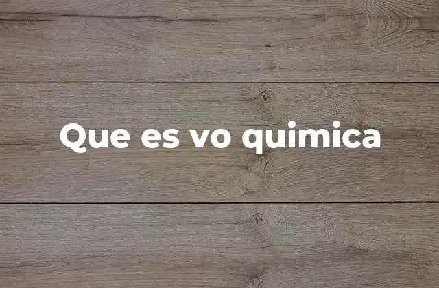 Que es Vo Quimica