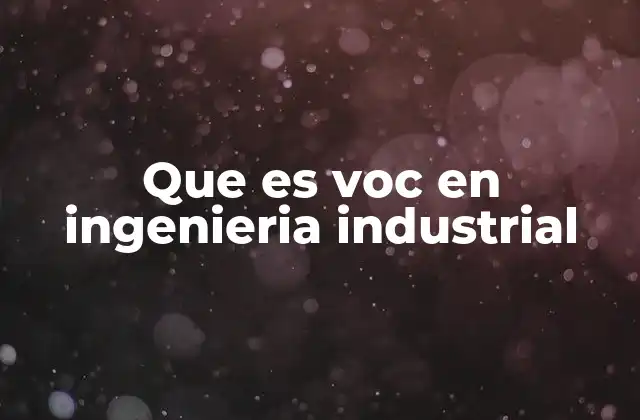 Que es Voc en Ingenieria Industrial