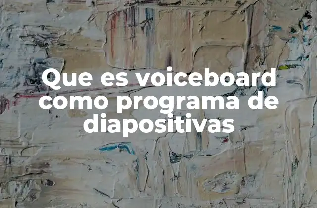 Que es Voiceboard como Programa de Diapositivas