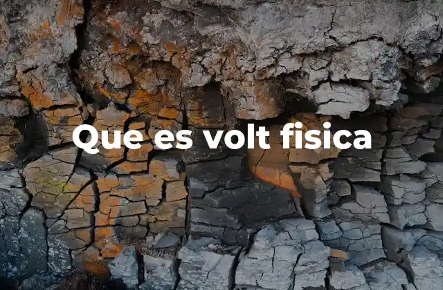 Que es Volt Fisica